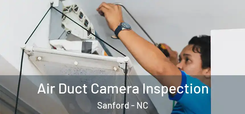Air Duct Camera Inspection Sanford - NC