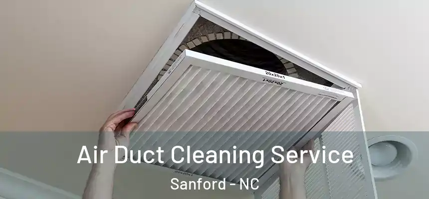  Air Duct Cleaning Service Sanford - NC