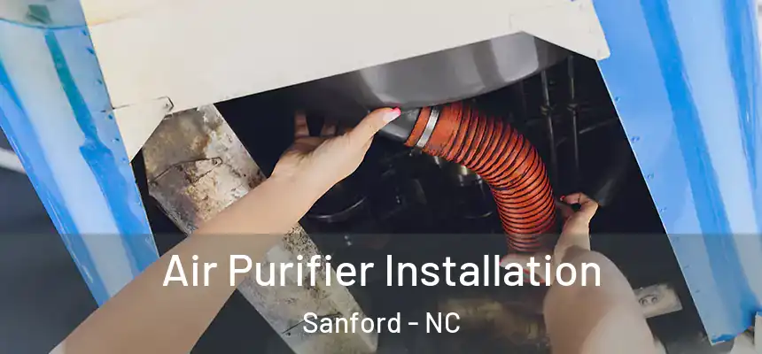 Air Purifier Installation Sanford - NC