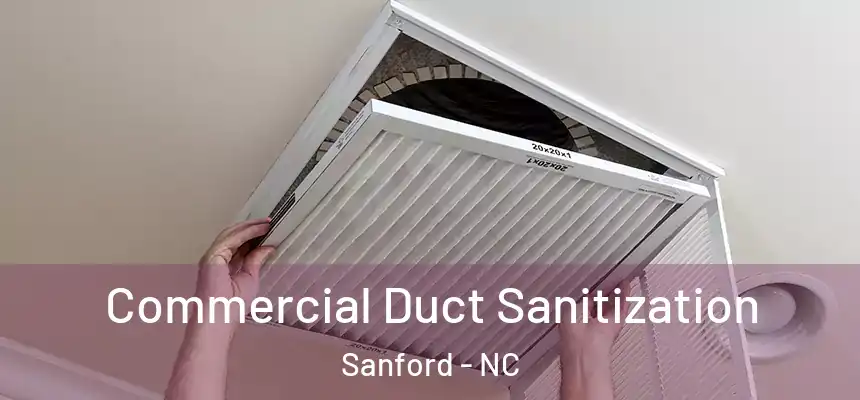  Commercial Duct Sanitization Sanford - NC