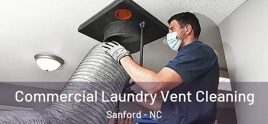 Commercial Laundry Vent Cleaning Sanford - NC
