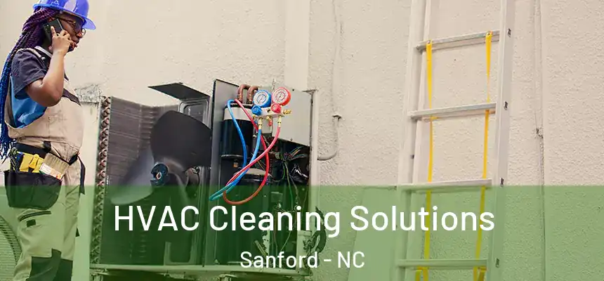 HVAC Cleaning Solutions Sanford - NC