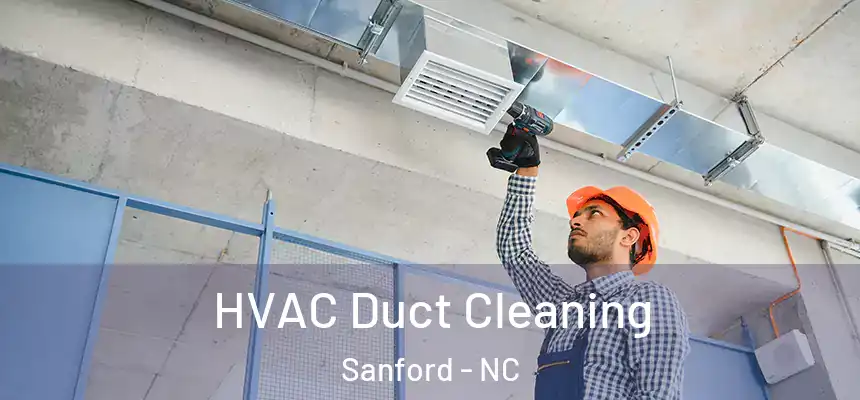  HVAC Duct Cleaning Sanford - NC