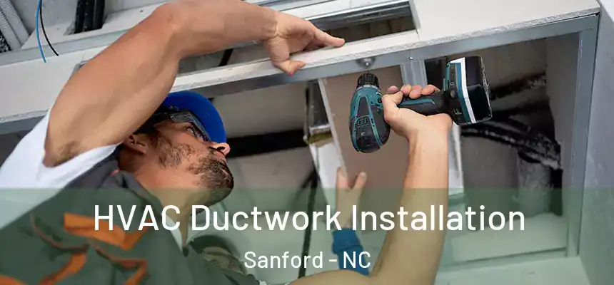  HVAC Ductwork Installation Sanford - NC