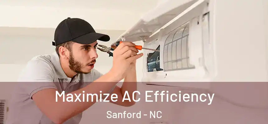  Maximize AC Efficiency Sanford - NC