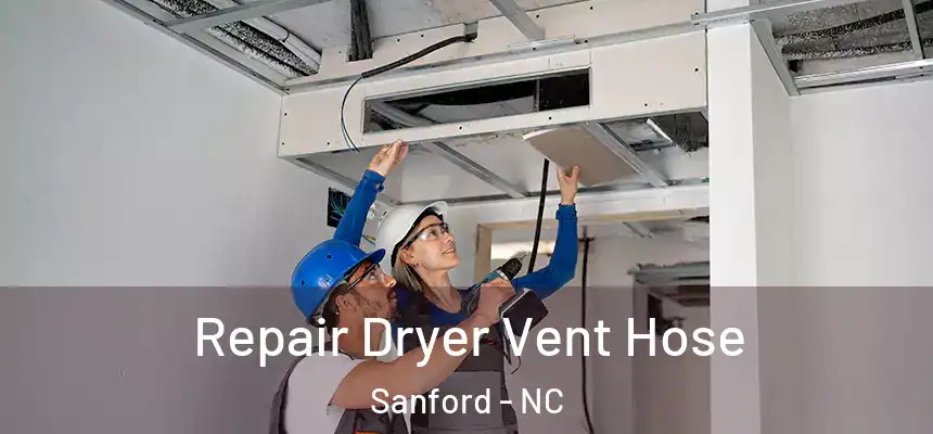 Repair Dryer Vent Hose Sanford - NC