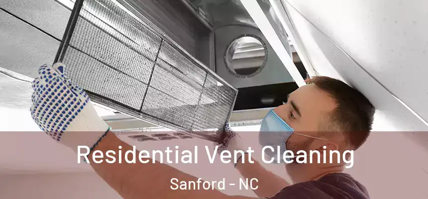 Residential Vent Cleaning Sanford - NC
