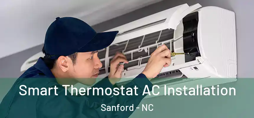 Smart Thermostat AC Installation Sanford - NC